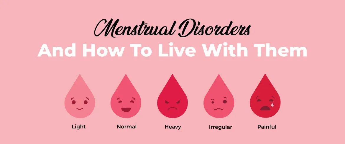 Menstrual Disorders and How to Live With Them