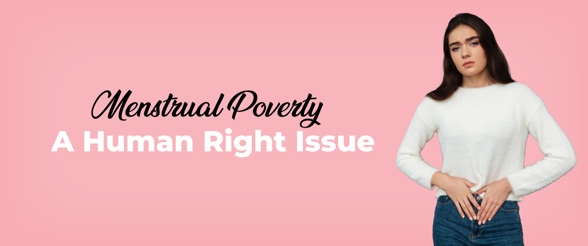 Menstrual poverty - a human rights issue