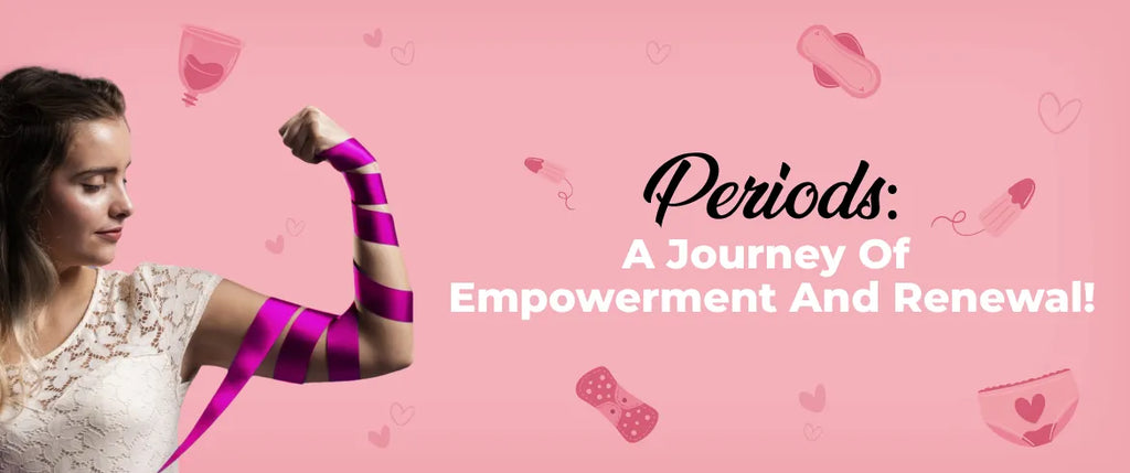 Periods: A Journey of Empowerment and Renewal!